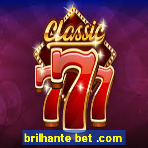 brilhante bet .com
